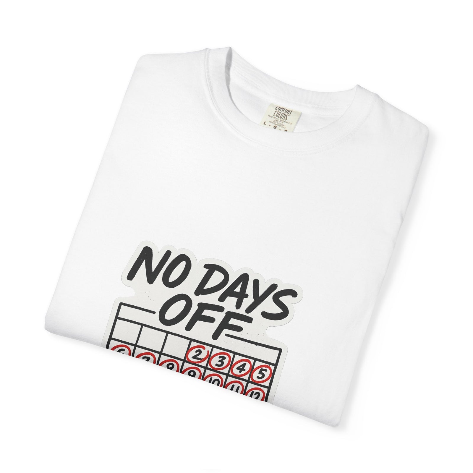 No Days Off Calendar Graphic Tee, Red Marker Grind